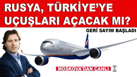 R­u­s­y­a­ ­T­ü­r­k­i­y­e­­y­e­ ­u­ç­u­ş­l­a­r­a­ ­a­r­a­ ­v­e­r­d­i­